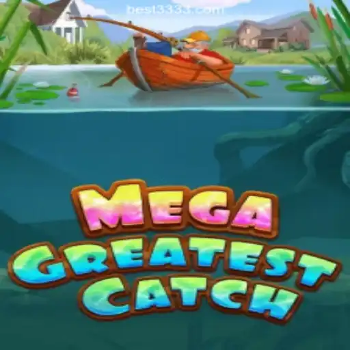 MegaGreatestCatch: The Ultimate Online Slot Experience on Bet3333.com