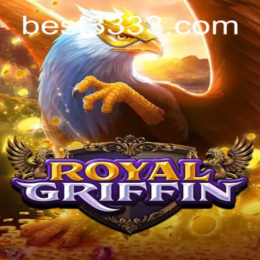 Discover the Thrill of RoyalGriffin on the Bet3333.com Platform