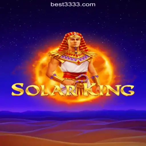 SolarKing: Revolutionizing Online Slots on Bet3333.com Platform